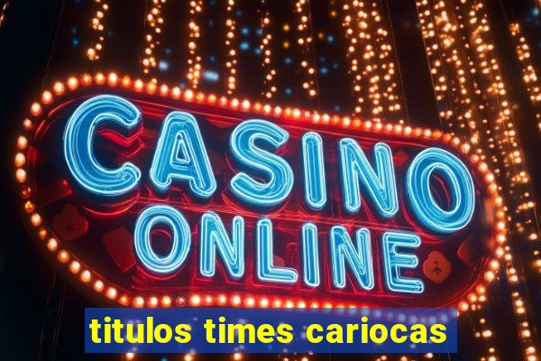 titulos times cariocas